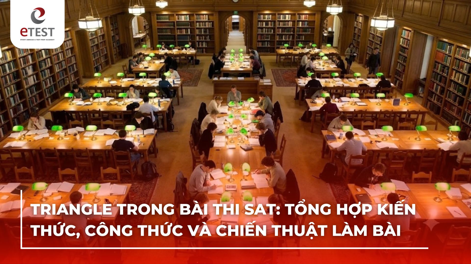 Triangle (tam giác) trong bài thi SAT: Tổng hợp kiến thức, công thức và chiến thuật làm bài